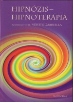 Vértes Gabriella (szerk.) : Hipnózis - Hipnoterápia 