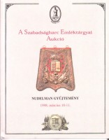 Nudelman László (összeáll.) : A Szabadságharc Emléktárgyai - Aukció. Nudelman gyűjtemény 1998. március 10-11.