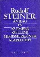 Steiner, Rudolf : A világ és az ember szellemi megismerésének alapelemei