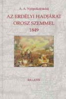 Nyepokojcsickij, Artur Adamovics : Az erdélyi hadjárat orosz szemmel 1849  (Dedikált)