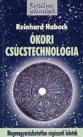 Habeck, Reinhard : Ókori csúcstechnológia 
