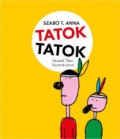 Szabó T. Anna - Kárpáti Tibor (ill.) : Tatok Tatok