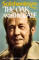Solzhenitsyn, Aleksandr Isayevich : The Oak And The Calf - A Memoir