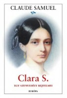 Claude, Samuel : Clara S. - Egy szenvedély rejtelmei