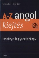 Kovács János - Siptár Péter : A-Z angol kiejtés - tankönyv és gyakorlókönyv (CD melléklettel)