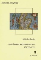 Miskolczy István : A középkori kereskedelem története