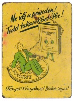 Ne ülj a pénzeden! Tedd takarékbetétbe! - Festett fém OTP reklám kártyanaptár 1953.