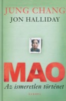 Chang, Jung - Jon Halliday : Mao - Az ismeretlen történet