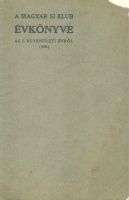 Schwicker Richárd - Serényi Jenő : A Magyar Sí Klub évkönyve az I. egyesületi évről (1908.)