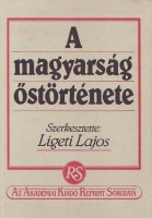 Ligeti Lajos (szerk.) : A magyarság őstörténete
