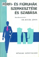 Bugár János (szerk.) : Férfi- és fiúruhák szerkesztése és szabása