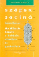 Kaplan, Aryeh  : Széfer Jecírá. Az Alkotás könyve a kabbala elmélete és gyakorlata
