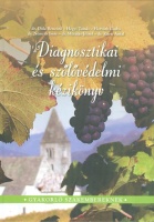 Dula - Hegyi - Horváth - Németh - Mikulás - Kürti : Diagnosztikai és szőlővédelmi kézikönyv 