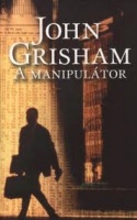 Grisham, John  : A manipulátor