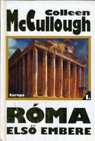 McCullough, Colleen  : Róma első embere I-II.