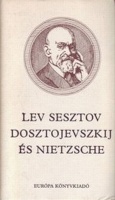 Sesztov, Lev    : Dosztojevszkij és Nietzsche