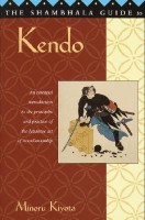 Minoru Kiyota : The Shambhala Guide to Kendo. Its Philosophy, History, and Spiritual Dimension