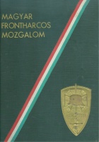 Mándoky Sándor és Faragó László (szerk.) : Magyar frontharcos mozgalom