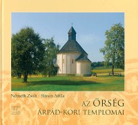 Németh Zsolt, Simon Attila  : Az Őrség Árpád-kori templomai