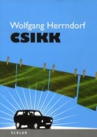 Herrndorf, Wolfgang : Csikk