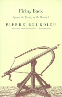 Bourdieu, Pierre : Firing back - Against the Tyranny of the Market 2