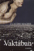 Magris, Claudio  : Vaktában