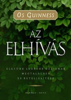 Guinness, Os : Az elhívás - Életünk céljának megtalálása és beteljesítése