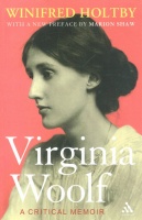 Holtby, Winifred : Virginia Woolf - A critical memoir