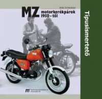 Schwietzer, Andy : MZ motorkerékpárok 1950-től