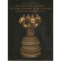 Jelen János, Renner Zsuzsanna, Vū Kim Lộc : Gold Treasures of the Cham Kingdoms from the Collection of Dr. Zelnik. Volume 1.