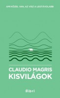 Magris, Claudio : Kisvilágok