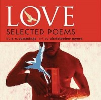 Cummings, E. E. - Myers, Christopher : Love - Selected Poems by E. E. Cummings 