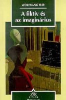 Iser, Wolfgang  : A fiktív és az imaginárius - Az irodalmi antropológia ösvényein