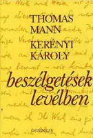 Mann, Thomas -  Kerényi Károly : Beszélgetések levélben