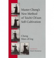 Hennessy, Mark : Master Cheng's New Method of Taichi Ch'uan Self-Cultivation