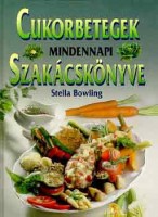 Bowling, Stella : Cukorbetegek mindennapi szakácskönyve