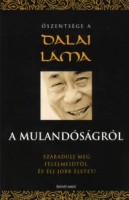 Dalai Láma : A mulandóságról - Szabadulj meg félelmeidtől és élj jobb életet!