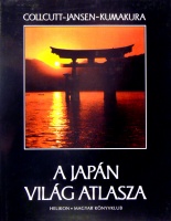 Collcutt, Martin – Jansen, Marius – Isao Kamakura : A japán világ atlasza