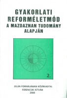 Ferencsik István (szerk.) : Gyakorlati reform életmód a Mazdaznan tudomány alapján II. köt.