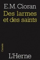 Cioran, E. M. : Des larmes et des saints