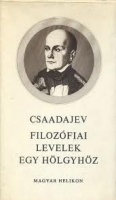 Csaadajev, Pjotr Jakovlevics : Filozófiai levelek egy hölgyhöz - Egy őrült magamentsége
