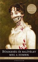 Austen, Jane - Grahame-Smith, Seth : Büszkeség és balítélet meg a zombik