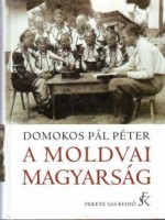 Domokos Pál Péter : A moldvai magyarság