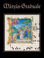 Rappai Zsuzsa : Mátyás-Graduale - A királyi udvar leggazdagabban díszített korvinája (CD melléklettel)