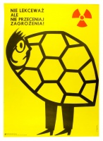 Treutler, Jerzy : Nie lekcewaz ale Nie przeceniaj zagrozenia ! - Lengyel, atomenergiaellenes, környezetvédelmi plakát.