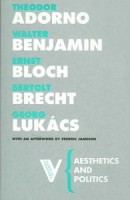 Adorno, Theodor - Benjamin, Walter - Bloch, Ernst - Brecht, Bertolt - Lukács, Georg  : Aesthetics And Politics