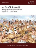 Fields, Nic : A fáraók katonái - Az egyiptomi Középbirodalom idején - i.e. 2055-1650  