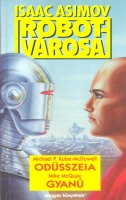 Kube-McDowell, Michael P. / McQuay, Mike : Odüsszeia / Gyanú - Isaac Asimov Robotvárosa