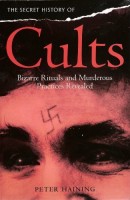Haining, Peter : A Secret History of Cults
