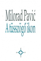 Pavic, Milorad : A tüsszögő ikon - Elbeszélések